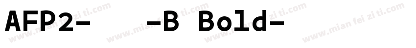 AFP2-かるた-B Bold字体转换